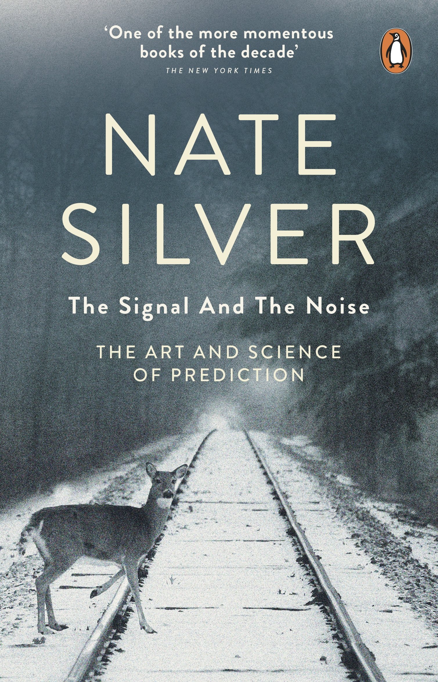 Cover of The Signal and the Noise: The Art and Science of Prediction